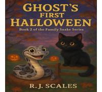 Ghost's First Halloween: Book 2 of the Family Snake Series