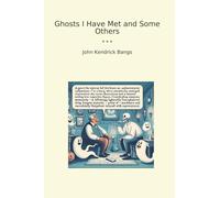Ghosts I Have Met and Some Others (Classic Books)