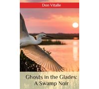 Ghosts in the Glades: A Swamp Noir