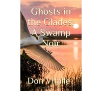 Ghosts in the Glades: A Swamp Noir