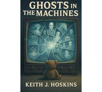 Ghosts in the Machines