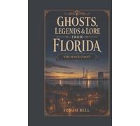 Ghosts, Legends & Lore from Florida: The Space Coast