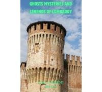 Ghosts Mysteries and Legends of Lombardy
