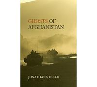Ghosts of Afghanistan: Hard Truths and Foreign Myths