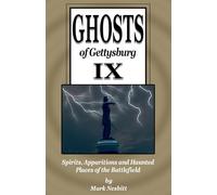 Ghosts of Gettysburg IX: Spirits, Apparitions and Haunted Places on the Battlefield: 9