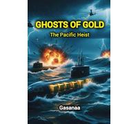 Ghosts of Gold: The Pacific Heist