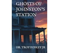 GHOSTS OF JOHNSTON'S STATION