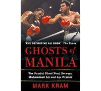 GHOSTS OF MANILA: The Brutal True Story of Muhammad Ali and Joe Frazier