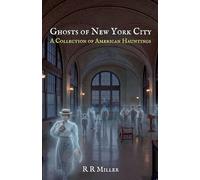 Ghosts of New York City: A Collection of American Hauntings: 3