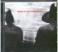 GHOSTS OF OUR FORMER SELVES - THE GLASS