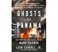 Ghosts of Panama: A Strongman Out of Control, A Murdered Marine, and the Special Agents Caught in the Middle of an Invasion