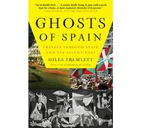 Ghosts of Spain: Travels Through Spain and Its Silent Past [Idioma Inglés]