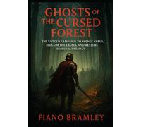 Ghosts of the Cursed Forest: The Untold Campaign to Avenge Varus, Reclaim the Eagles, and Restore Roman Supremacy