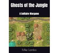 Ghosts of the Jungle: A Solitaire Wargame (Mike Lambo Games)