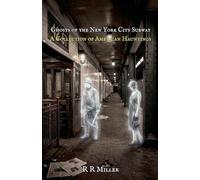 Ghosts of the New York Subway: A Collection of American Hauntings: 1