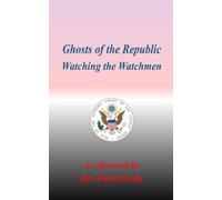 Ghosts of the Republic: Watching the Watchmen: 4