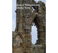 Ghosts of Whitby and Other Collective Poems