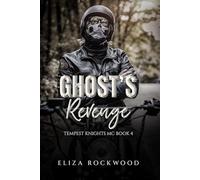 Ghost's Revenge: A Tempest Knight’s MC Second Chance, Safe Stalker, Touch Her and Die Insta-Love Romance