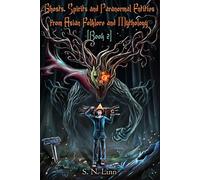 Ghosts, Spirits and Paranormal Entities From Asian Folklore and Mythology (Book 2) (Illustrated Books of Asian Ghosts and Monsters)