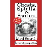 Ghosts, Spirits, And Specters Word Search: Spooky Paranormal Puzzles for Ghost Hunters and Horror Fans