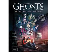 GHOSTS: The Button House Archives: The instant Sunday Times bestseller companion book to the BBC’s much loved television series
