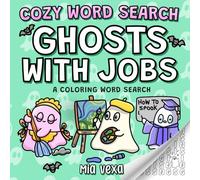 Ghosts With Jobs: A Charming Halloween Coloring Word Search for Relaxation and Mindfulness (Cozy Word Searches)