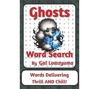 Ghosts Word Search Puzzle Book: Gently Spooky Word Searches with Easy to Read Print about Hauntings, Whispers, Shadows, and More | 6 x 9 inches, 112 ... Things That Go Bump Series by Gal Lowzyuma)