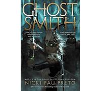 Ghostsmith: The thrilling sequel to the epic Sunday Times bestselling fantasy Bonesmith (The House of the Dead Duology)