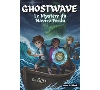 GHOSTWAVE: Le Mystère du Navire Perdu | Une Épique Aventure en Mer pour Enfants et Adolescents de 6 à 12 ans