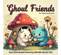 Ghoul Friends: Monster Pals Coloring Book for Adults & Teens with 50 Unique Bold and Easy Illustrations for Relaxation (Cute & Comfy Creepy)