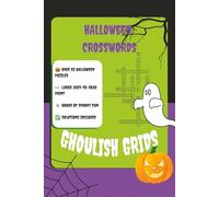 Ghoulish Grids: 55 Large Print Halloween Crosswords for Adults and Teens Exploring the Spooky World of Vampires, Zombies, Witches, and Magical Spells.