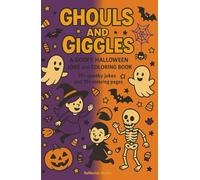Ghouls and Giggles: A Goofy Halloween Joke and Coloring Book