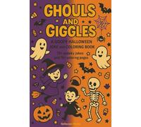 Ghouls and Giggles: A Goofy Halloween Joke and Coloring Book