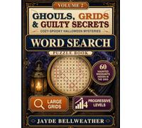 Ghouls, Grids & Guilty Secrets: A Cozy-Spooky Halloween Mystery (Jayde Bellweather Mystery Word Search Collection)