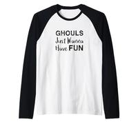 Ghouls Just Wanna Have Fun Halloween Camiseta Manga Raglan