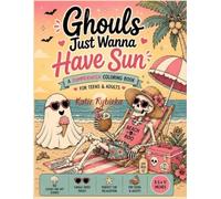 Ghouls Just Wanna Have Sun: A Summerween Coloring Book for Teens and Adults: 50 Clean Line Art Scenes for Relaxation (8.5 x 11 Inches, Single-Sided Pages)