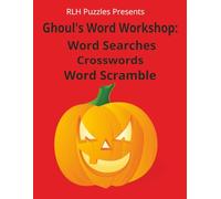 Ghoul's Word Workshop:: Halloween Themed Variety Puzzle Book With Word Searches, Crosswords, and Word Scramble. Easy to read | 8.5 X 11 inches, 120 ... Friends, on Vacations, Holidays, and Leisure