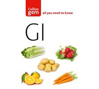 GI: How to succeed using the Glycemic Index diet (Collins Gem)