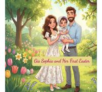 Gia Sophia and Her First Easter (Gia Sophia Grow-with-Me Series)