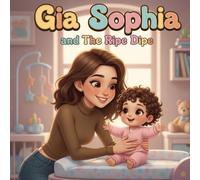 Gia Sophia and The Ripe Dipe (Gia Sophia Grow-with-Me Series)
