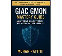 GIAC GMON Mastery Guide: Monitoring and Detection for Modern Cyber Defense