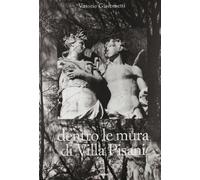 Giacometti Vittorio - Dentro Le Mura Di Villa Pisani