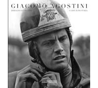 Giacomo Agostini. Immagini di una vita. Ediz. italiana e inglese: A Life in Picture (Grandi corse su pista strada e rallies)