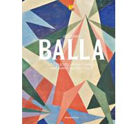 Giacomo Balla. Lo stile dell’avanguardia. Ediz. italiana e inglese: The Avant-Garde Style (Arte)