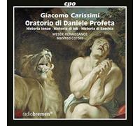 Giacomo Carissimi : Oratorio du Prophète Daniel. Weser-Renaissance, Cordes.