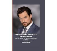 GIACOMO GIANNIOTTI BIOGRAPHY: From Rome to Grey’s Anatomy Stardom