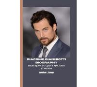 GIACOMO GIANNIOTTI BIOGRAPHY: From Rome to Grey’s Anatomy Stardom