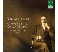 PAOLO BOTTINI - GIACOMO PUCCINI - COMPLETE ORGAN WORKS