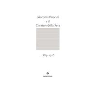 Giacomo Puccini e il Corriere della Sera 1883-1926 (Terzapagina)