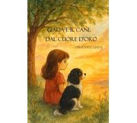GIADA E IL CANE DAL CUORE D'ORO